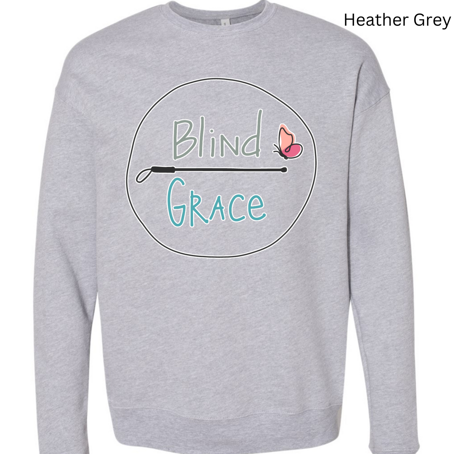 Heather grey crewneck sweatshirt with the original blind Grace logo (blind in olive green over a cane with Grace in turquoise and a pink and peach butterfly) outlined in white