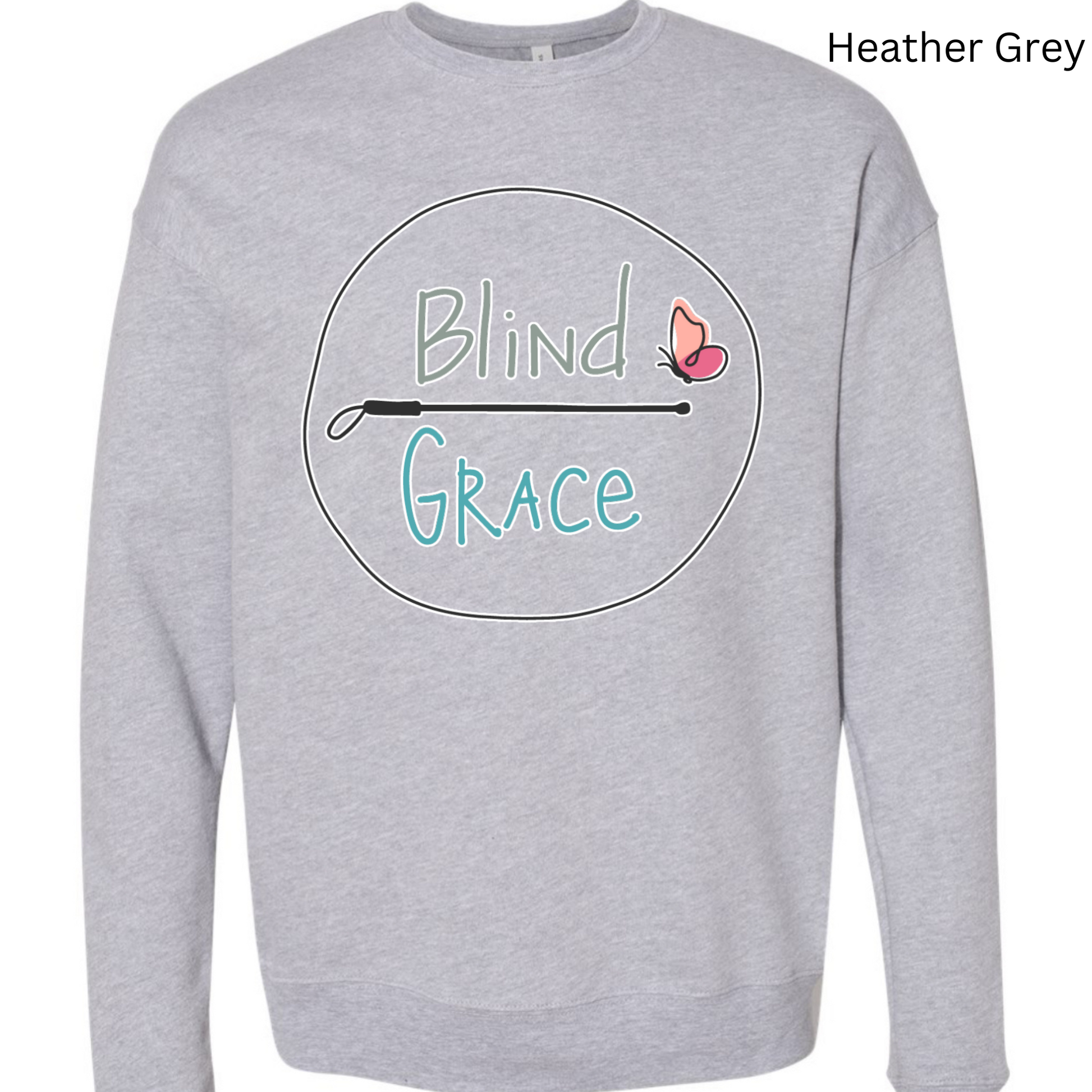Heather grey crewneck sweatshirt with the original blind Grace logo (blind in olive green over a cane with Grace in turquoise and a pink and peach butterfly) outlined in white 