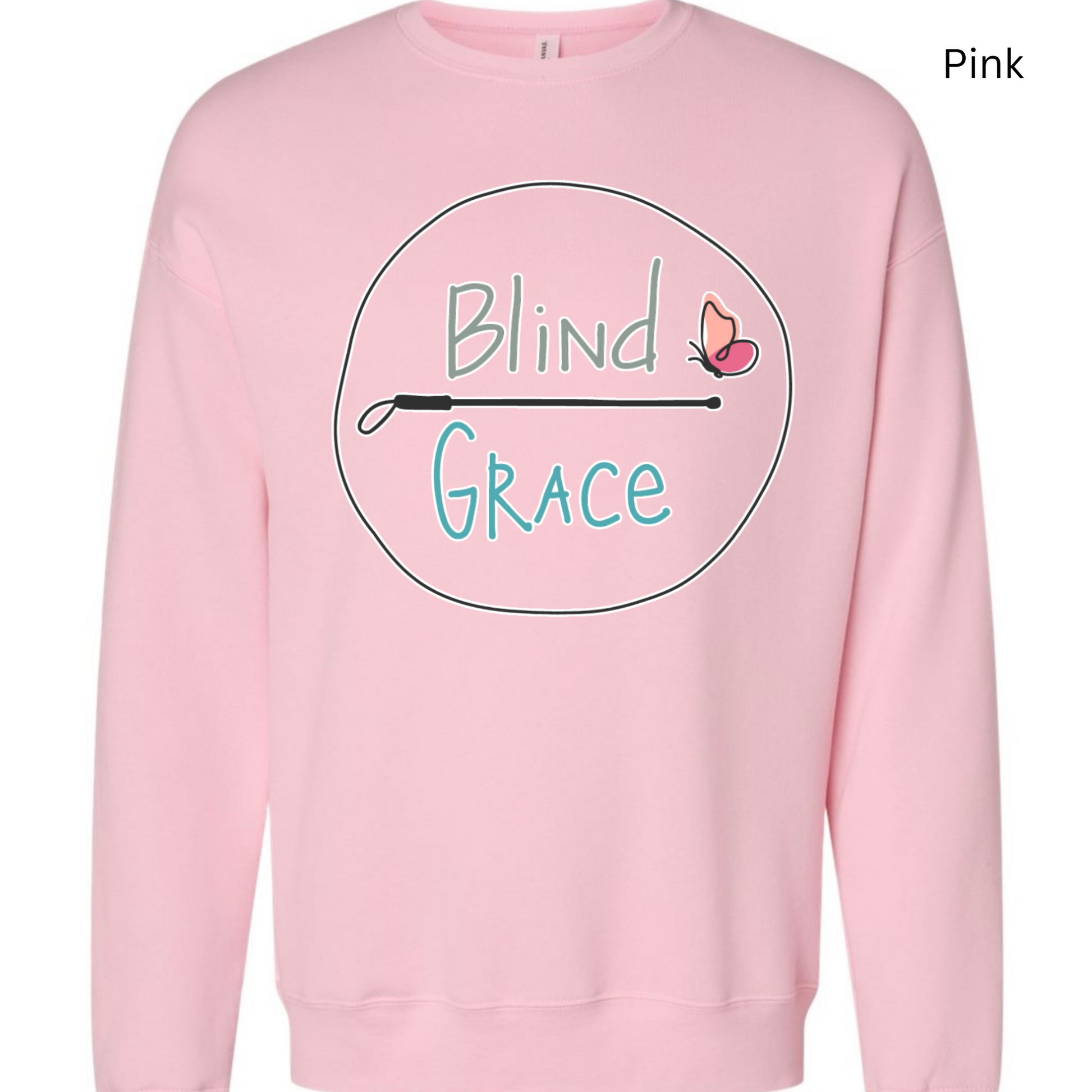 Pink crewneck sweatshirt with the original blind Grace logo (blind in olive green over a cane with Grace in turquoise and a pink and peach butterfly) outlined in white 